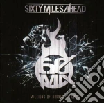 Sixty Miles Ahead - Millions Of Burning Flames cd
