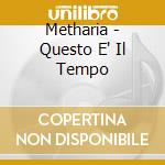 Metharia - Questo E' Il Tempo cd