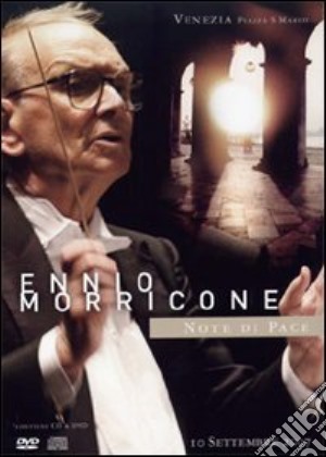 Ennio Morricone - Note Di Pace - Venezia 11/09/07 (Cd+Dvd) cd musicale di MORRICONE ENNIO