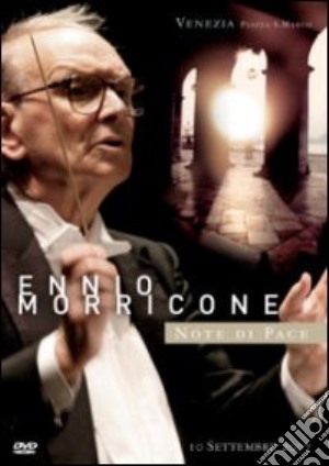 (Music Dvd) Ennio Morricone - Note Di Pace - Venezia 11/09/07 cd musicale di MORRICONE ENNIO