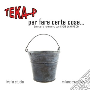 Teka P - Per Fare Certe Cose cd musicale di P Teka