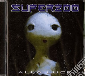 Superzoo - Alla Luce cd musicale di Alla Luce