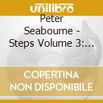 Peter Seabourne - Steps Volume 3: Arabesques cd