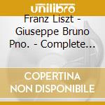Franz Liszt - Giuseppe Bruno Pno. - Complete Piano Transcriptions Vol. 1 cd musicale di Franz Liszt