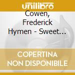 Cowen, Frederick Hymen - Sweet Evenings Come And Go, Love - Songs cd musicale di Cowen, Frederick Hymen
