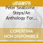 Peter Seaborne - Steps/An Anthology For Piano/Vol.1-Minjeong Shin (2 Cd) cd musicale di Seaborne, Peter