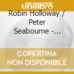 Robin Holloway / Peter Seabourne - British Works For Horn cd