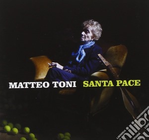 Matteo Toni - Santa Pace cd musicale di Matteo Toni