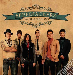 Speedjackers - Favourite Sons cd musicale di SPEEDJACKERS