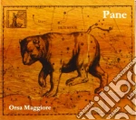 Pane - Orsa Maggiore cd