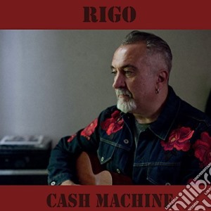 Rigo - Cash Machine cd musicale di Rigo