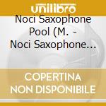 Noci Saxophone Pool (M. - Noci Saxophone Pool cd