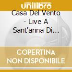 Casa Del Vento - Live A Sant'anna Di Stazzema cd