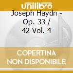 Joseph Haydn - Op. 33 / 42 Vol. 4 cd