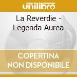La Reverdie - Legenda Aurea cd musicale di La Reverdie