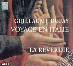 Guillaume Dufay - Viaggio In Italia La Reverdie cd musicale di Dufay