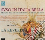 Reverdie (La): Suso In Italia Bella. Musique Dans Les Cours Et Cloitres De L'Italie Du Nord