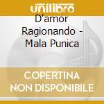 D'amor Ragionando - Mala Punica cd
