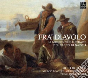 Accordone / Beasley Marco / Morini Guido - La Musica Nelle Strade Del Regno DI Napoli cd musicale di Fra' Diavolo
