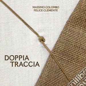 Massimo Colombo / Felice Clemente - Doppia Traccia cd musicale di Colombo/feli Massimo