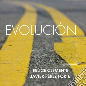 Felice Clemente / Javier Perez Forte - Evolucion cd musicale di Felice Clemente / Javier Perez Forte