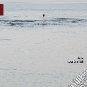 Luisa Cottifogli - Anita cd musicale di Luisa Cottifogli