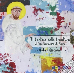Andrea Ceccomori - Cantico Delle Creature (Il) cd musicale