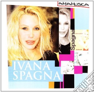 Ivana Spagna - La Mia Musica cd musicale di Ivana Spagna