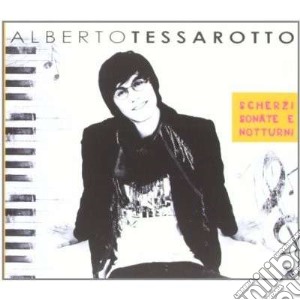 Alberto Tessarotto - Scherzi Sonate E Notturni cd musicale di Alberto Tessarotto