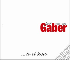 Giorgio Gaber - Io Ci Sono (3 Cd) cd musicale di Giorgio Gaber