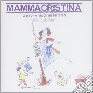 Cristina Martinelli - Mammacristina cd musicale di Caviziel/piumini
