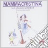 Cristina Martinelli - Mammacristina cd musicale di Caviziel/piumini