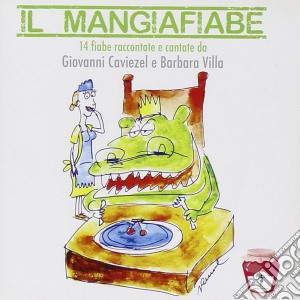 Giovanni Caveziel / Barbara Villa - Il Mangiafiabe cd musicale di Caviziel/piumini