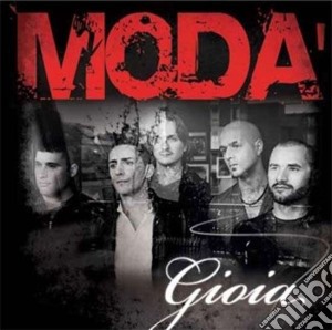 Moda' - Gioia (Cd+Dvd) cd musicale di Moda'