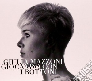 Giulia Mazzoni - Giocando Con I Bottoni cd musicale di Giulia Mazzoni
