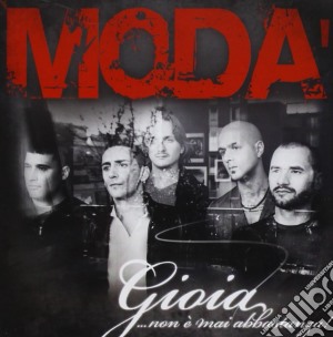 Moda' - Gioia... Non E' Mai Abbastanza! cd musicale di ModÃ 