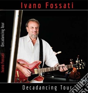 (Music Dvd) Ivano Fossati - Decadancing Tour (2 Dvd) cd musicale