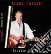 (Music Dvd) Ivano Fossati - Decadancing Tour (2 Dvd) cd