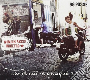 99 Posse - Curre Curre Guaglio' 2.0 - Non Un Passo Indietro cd musicale di 99 Posse