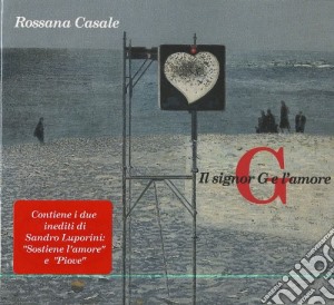 Rossana Casale - Il Signor G E L'Amore cd musicale di Rossana Casale