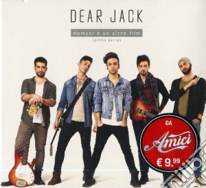 Dear Jack - Domani E' Un Altro Film cd musicale di Dear Jack