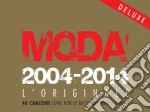 Moda' - 2004-2014 L'Originale (2 Cd+2 Dvd) cd