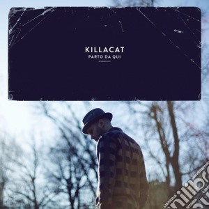 Killacat - Parto Da Qui cd musicale di Killacat