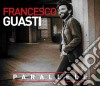 Francesco Guasti - Parallele cd
