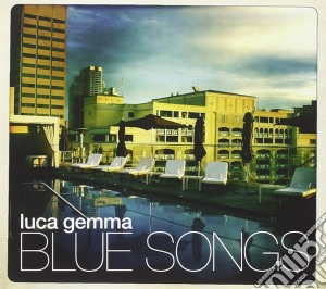 Luca Gemma - Blue Songs cd musicale di Luca Gemma