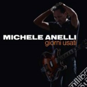 Michele Anelli - Giorni Usati cd musicale di Michele Anelli