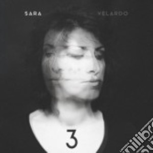 Sara Velardo - 3 cd musicale di Sara Velardo