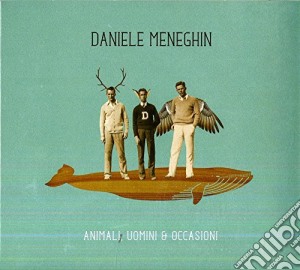 Daniele Meneghin - Animali, Uomini & Occasioni cd musicale di Meneghin Daniele