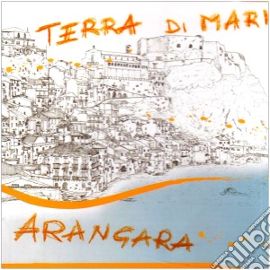 Arangara - Terra Di Mari cd musicale di ARANGARA