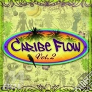 Caribe Flow Vol. 2 cd musicale di Artisti Vari